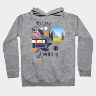 Reading is a Ticket to Adventure T-Shirt Hoodie